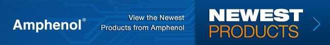 Amphenol Newest Products