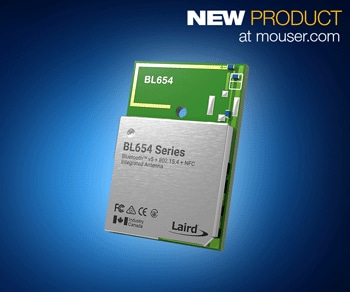 Laird's BL654 Series Module, Now at Mouser, Delivers NFC, BLE, and Thread Communication for IoT Devices